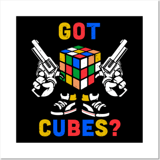 Got cubes ? Rubiks cube gift idea / speed cube Posters and Art